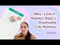 Why I love it - Newton Baby Crib Mattress