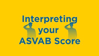 Interpreting Your ASVAB Score