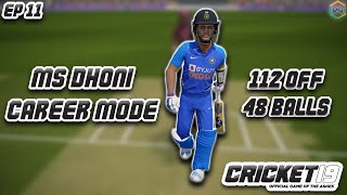 112 Runs Required Off 48 Balls - Can MSD Do It? - MS Dhoni Career Mode - Cricket 19 [EP 11]