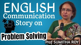 Speaking English Communication Story on Problem Solving || Prof Sumita Roy IMPACT || 2020