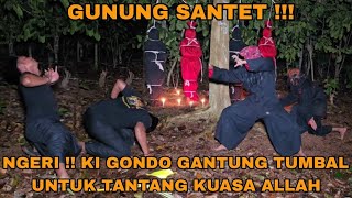 NGERI !! KI GONDO GANTUNG WANITA DI GUNUNG SANTET UNTUK TANTANG ILMU ALLAH /arya prana terbaru