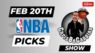 Feb 20th | NBA Bets | Free Picks + Predictions | ChrisBeCappinn NBA Morning Show