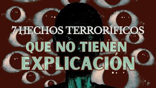 7 Hechos Terroríficos Que No Tienen Explicación 3