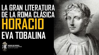 Horacio, el gran poeta de la Roma Imperial: los placeres sencillos de la vida. Eva Tobalina