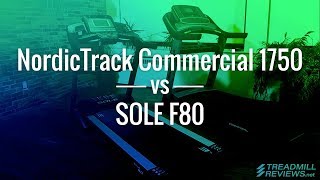 Sole F80 vs NordicTrack Commercial 1750