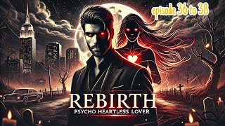 Rebirth psycho heartless lover  New  pocket fm episode 36 to 38  audio by bs novel story ||