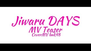 【MV Teaser#1】 Jiwaru DAYS /410AXX [BNK48] (CoverMV)