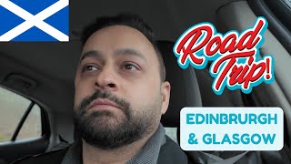 Road trip to Edinburgh and Glasgow