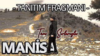 - TANITIM FRAGMANI - Tüm Sırlarıyla Manisa