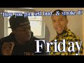 ''HOW YOU GON SELL BUD, & YOU SMOKE IT ? FRIDAY @realsmokeyjr @iamkentrrize