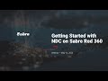 Webinar | Getting Started with NDC on Sabre Red 360 | May 2024 | English