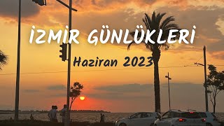 İzmir Günlükleri #1 | Haziran 2023