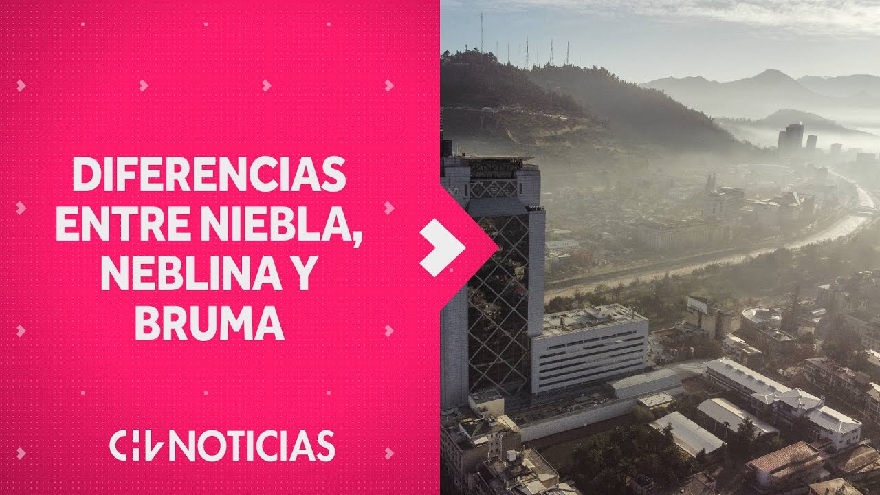 TE EXPLICAMOS: ¿Cuál Es La Diferencia Entre Niebla, Neblina Y Bruma ...