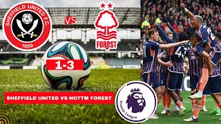 Sheffield United vs Nottingham Forest 1-3 Live Premier League EPL Football Match Score Highlights