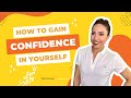 How To Gain Confidence In Yourself