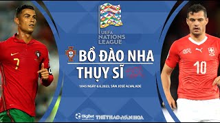 [SOI KÈO BÓNG ĐÁ] Bồ Đào Nha vs Thụy Sỹ (1h45 ngày 6/6). Vòng bảng UEFA Nations League 2022/2023