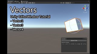 Vectors - Unity EditorWindow Tutorial (Vector2, Vector3, Vector4)