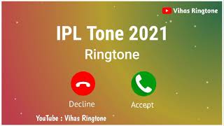 New Mp3 Ringtone 2021 || IPL Tune 2021 Ringtone l| IPL Dj Song Ringtone ll Vihasringtone