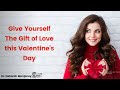 Treat Yourself to Some Love this Valentine's Day | Dr. Manjoney on The Morning Blend