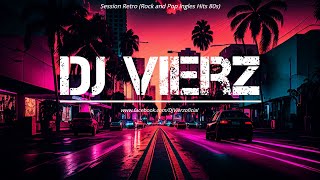 DJ VIERZ - SESSION RETRO (Rock and Pop Ingles Hits 80s)