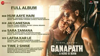 Ganapath - Full Album | Amitabh Bachchan | Tiger Shroff | Kriti Sanon