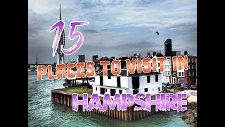 Top 15 Places To Visit In Hampshire