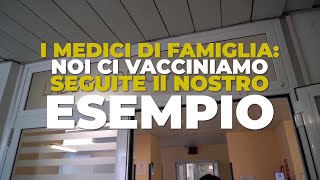 I medici di famiglia: noi ci vacciniamo seguite il nostro esempio