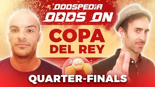 Odds On: Copa del Rey - Quarter-Finals - Free Football Betting Tips, Picks & Predictions