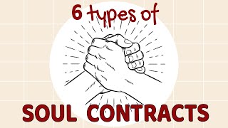 6 Types of Soul Contracts [HOW THEY AFFECT OUR JOURNEY]