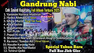 FUL ALBUM GANDRUNG NABI || SPESIAL TAHUN BARU 2025 FULL BASS COCOK CEK SOUND HAJATAN