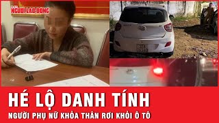 Xác định danh tính người phụ nữ không mặc quần áo và rơi khỏi ôtô khi đang chạy | Thời sự