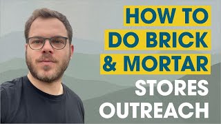 How to do Brick & Mortar Stores Outreach