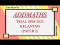 Trial SPM Addmaths | Kelantan 2023 | Paper 2