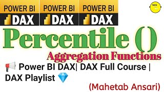 📢 1.21 & 1.22 - Percentile () DAX Agg Fun | DAX Playlist | DAX Complete Course |#powerbi   #dax 💎