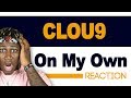 Clou9 - On My Own - TM Reacts (THIS IS A BANGER) 2LM Reaction