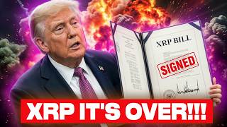 XRP IT'S OVER. TRUMP SIGNED IT.