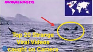 Top 20 Strange Viral Videos caught on Camera