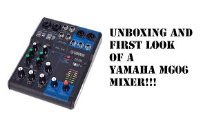 Yamaha MG06 UNBOXING and IMPRESSIONS!!!