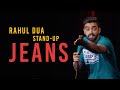 Jeans | Stand Up Comedy by Rahul Dua