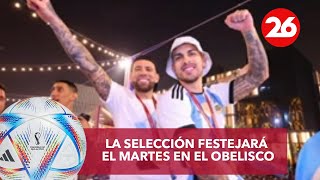 ARGENTINA CAMPEÓN DEL MUNDO | La selección festejará el martes en el Obelisco