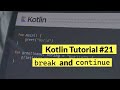 Kotlin Tutorial #21: Using break and continue