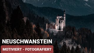 MOTIVIERT - FOTOGRAFIERT Lanschaftsfotografie am Schloss Neuschwanstein