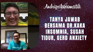 INSOMNIA, GERD dan ANXIETY : APA HUBUNGANNYA? (IG LIVE Bersama dr. KAKA RENALDI , SpPD KGEH)