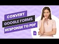 Google Form Responses to PDF | Convert Google Forms to PDF and Email | PDF Maker Automate Documents