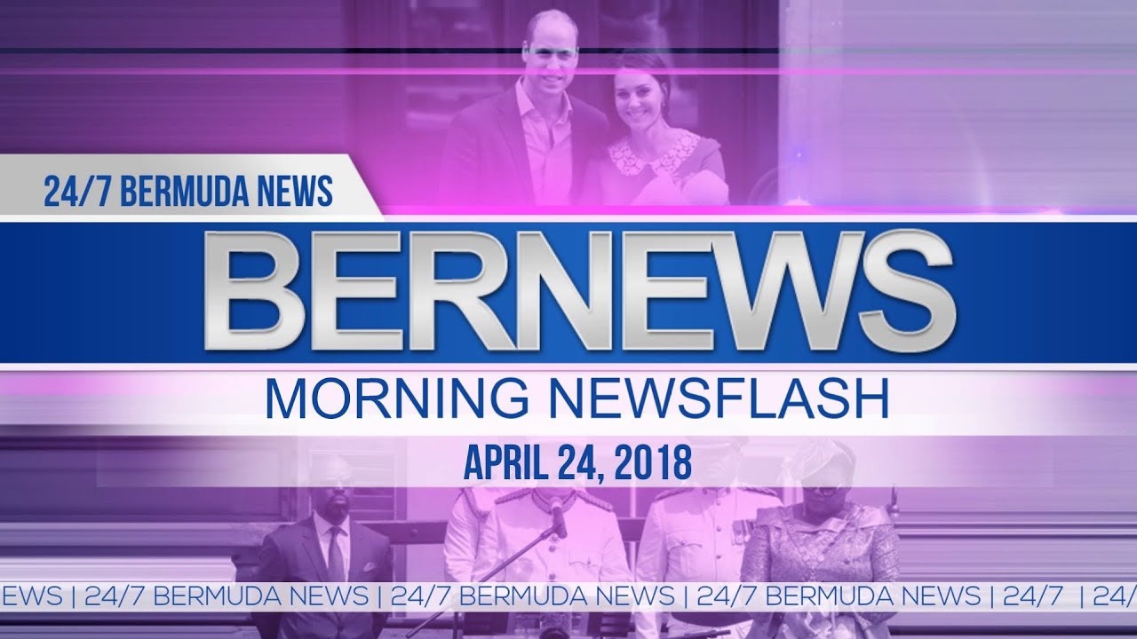 Bernews Newsflash For Tuesday April 24, 2018 - YouTube