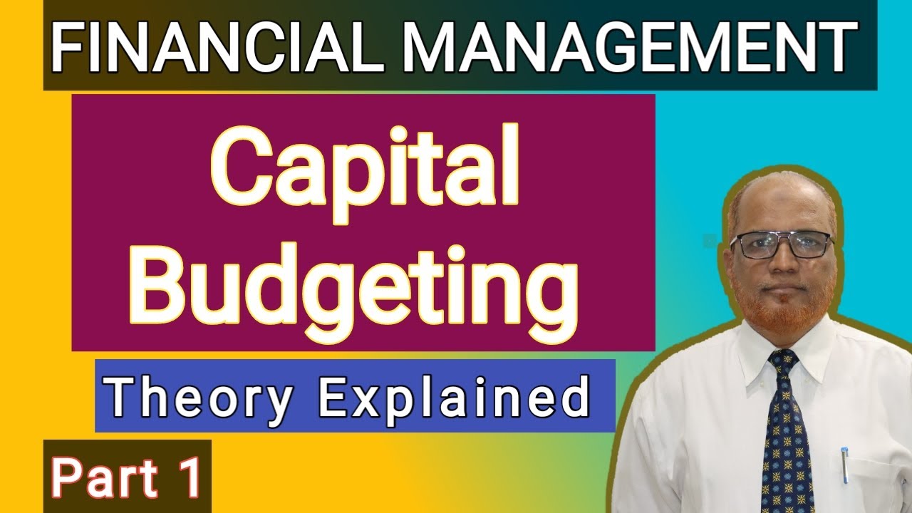 Financial Management II Capital Budgeting II Theory Explained II Part 1 ...