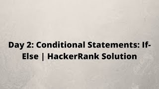 Day 2: Conditional Statements: If-Else | HackerRank Solution