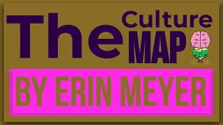 The Culture Map By Erin Meyer: Animated Summary