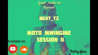 NEXT Tz - Moto Mwingine session 2 (official Audio)