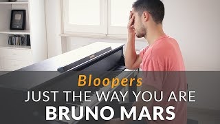 Just The Way You Are - Bruno Mars | Bloopers from my Piano Cover